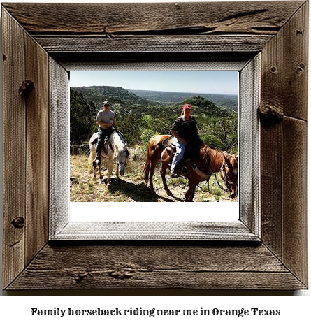 family horseback riding near me in Orange, Texas